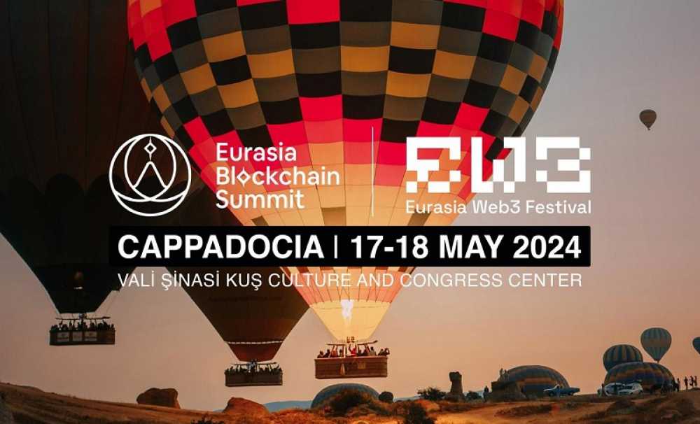 Eurasia Blockchain Summit, 2024'te "Avrasya Web3 Festivali" Konseptiyle Kapadokya'da Kapılarını Açıyor!