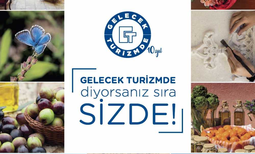 Gelecek Turizmde Diyorsanız Sıra Sizde