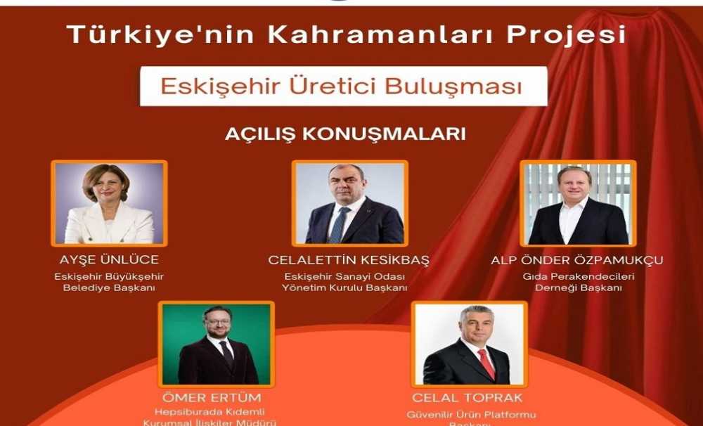 Türkiye’nin Kahramanları Projesi Eskişehir’de başlıyor. 