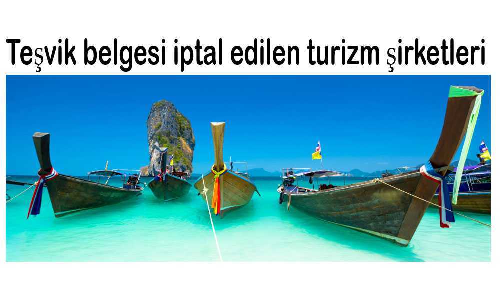 Yedi Turizm Şirketinin Teşvik Belgesi İptal edildi