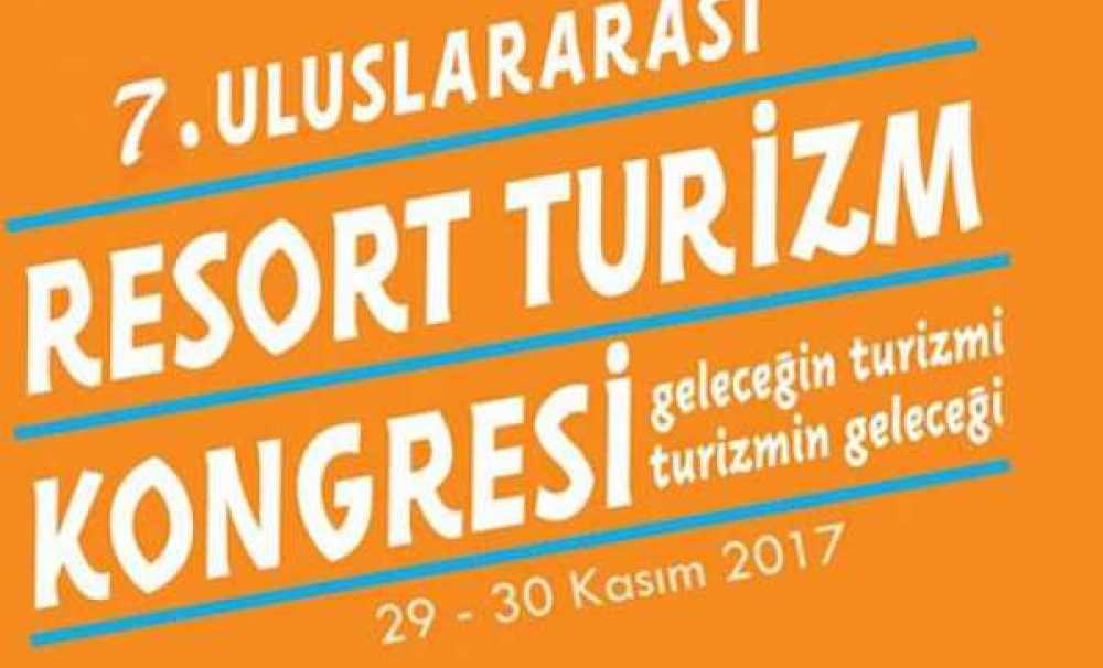 7. Uluslararası Resort Turizm Kongresi Antalya’da Yapılacak