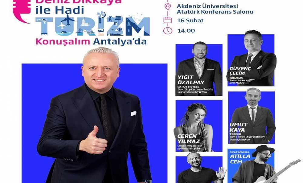  “Hadi Turizm Konuşalım” etkinlik serisi, ikinci ayağıyla Antalya’ya taşınıyor.