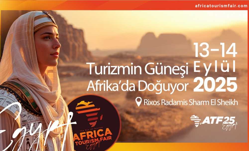 Afrika Turizm Fuarı (ATF25 Egypt),Mısır’ın turizm başkenti Sharm El Sheikh’te,gerçekleştirilecek.