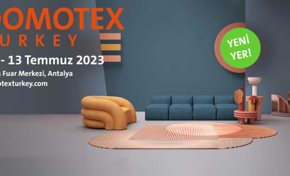 DOMOTEX Turkey, 2023 senesinde Antalya’da düzenlenecek