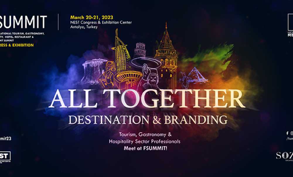 TURİZM VE GASTRONOMİ DÜNYASI, FSUMMIT 2023 ANTALYA’DA BULUŞUYOR