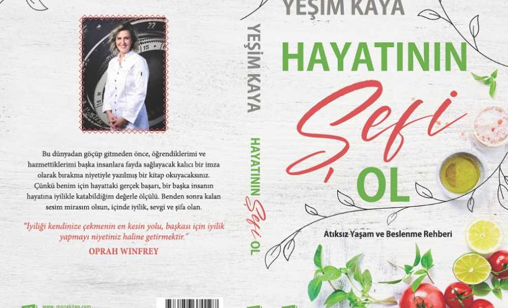 Yeşim Kaya'nın son kitabı "Hayatının Şefi Ol" hayatınızı kökten değiştirecek