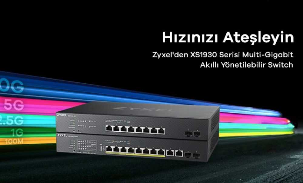  Zyxel Networks, XS1930 serisi gigabit switchlerini pazara sundu. 